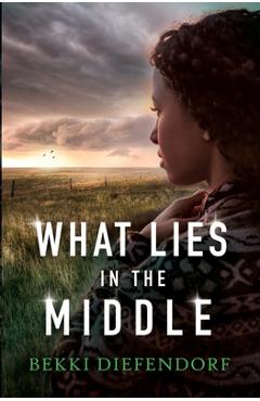 Coperta cărții 'What Lies in the Middle - Bekki Diefendorf'