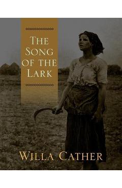 Coperta cărții 'The Song of the Lark - Willa Cather'