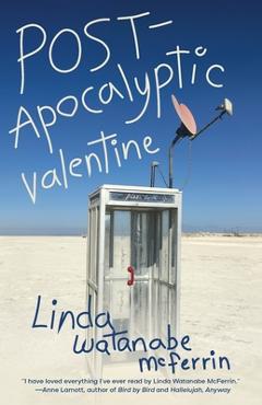 Coperta cărții 'POST-Apocalyptic Valentine - Linda Watanabe Mcferrin'