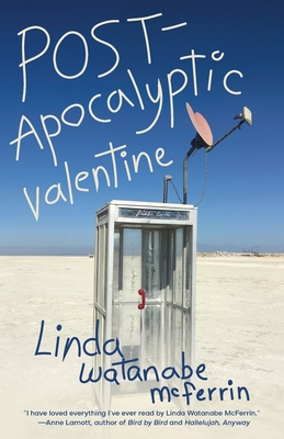 Coperta cărții 'POST-Apocalyptic Valentine - Linda Watanabe Mcferrin'
