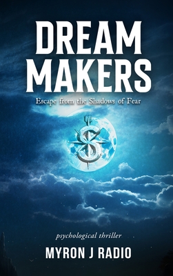 Coperta cărții 'Dream Makers: Escape from the Shadows of Fear -'