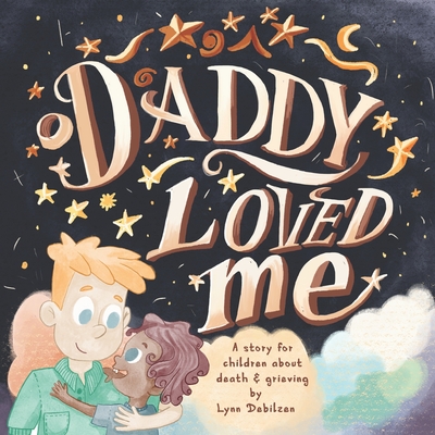 Daddy Loved Me: A Story for Children About Death and Grieving - Marina Perisic