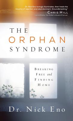Coperta cărții 'The Orphan Syndrome: Breaking Free and Finding Home - Nick Eno'
