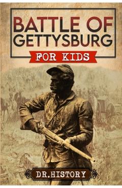 Coperta cărții 'Battle of Gettysburg: History of Most Influential Battle of Gettysburg for Kids -'
