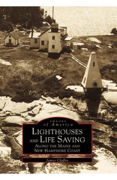 Coperta cărții 'Lighthouses and Life Saving Along the Maine and New Hampshire Coast - James Claflin'