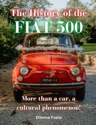 The History of the FIAT 500 - Etienne Psaila
