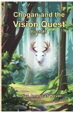 Coperta cărții 'Chogan and the Vision Quest - Larry Buege'