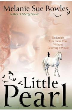 Poza produsului Little Pearl - Melanie Sue Bowles