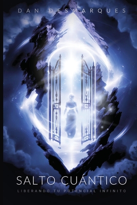 Salto Cuántico: Liberando Tu Potencial Infinito - Dan Desmarques
