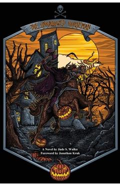 Coperta cărții 'The Unhallowed Horseman - Jude S. Walko'