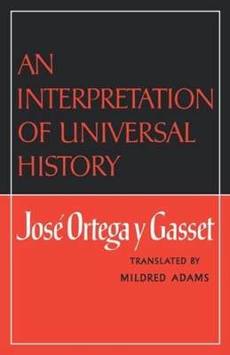 An Interpretation of Universal History - Jose Ortegay Y. Gasset