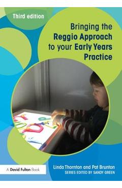 Coperta cărții 'Bringing the Reggio Approach to your Early Years Practice - Linda Thornton'