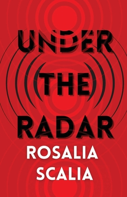 Under the Radar - Rosalia Scalia