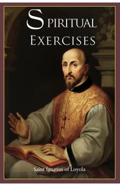 Poza produsului Spiritual Exercises: A Transformative Journey Towards Divine Intimacy and Spiritual Growth - Joaquin De La Sierra