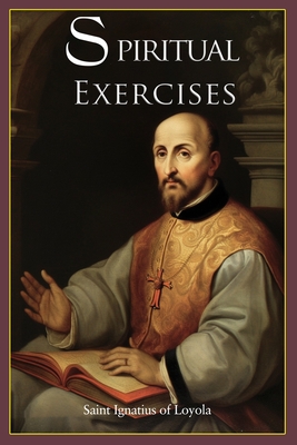 Spiritual Exercises: A Transformative Journey Towards Divine Intimacy and Spiritual Growth - Joaquin De La Sierra