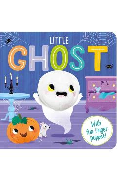 Coperta cărții 'Little Ghost: A Finger Puppet Board Book -'