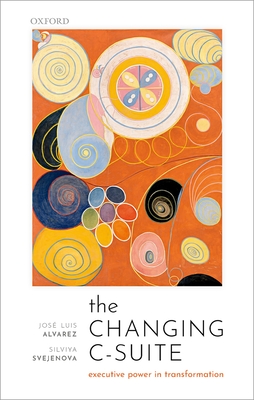 The Changing C-Suite: Executive Power in Transformation - José Luis Alvarez