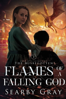 Coperta cărții 'Flames of a Falling God: Book 1 - Searby Gray'