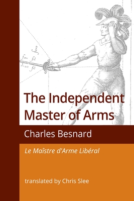 Coperta cărții 'The Independent Master of Arms - Chris Slee'