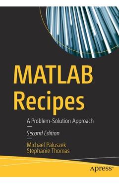 Coperta cărții 'MATLAB Recipes: A Problem-Solution Approach - Michael Paluszek'