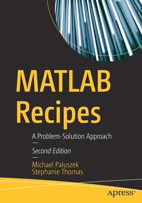 Coperta cărții 'MATLAB Recipes: A Problem-Solution Approach - Michael Paluszek'