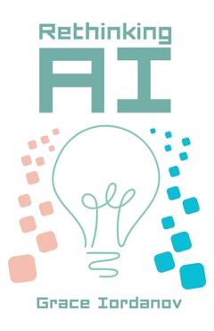 Coperta cărții 'Rethinking AI - Grace Iordanov'