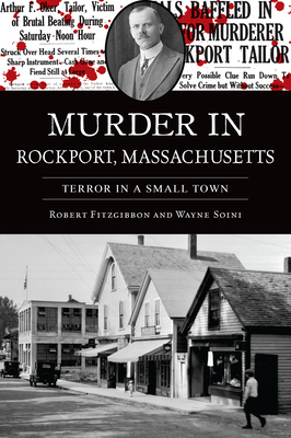 Murder in Rockport, Massachusetts: Terror in a Small Town - Wayne Soini