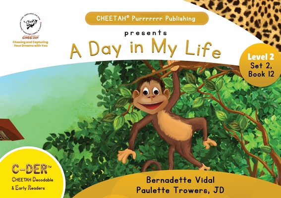 C-DER (CHEETAH Decodable Early Readers, Set 2, Book 12, A Day in My Life - Jd Paulette Trowers-lawrence