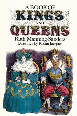 A Book of Kings and Queens - Ruth Manning-sanders