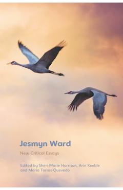 Coperta cărții 'Jesmyn Ward: New Critical Essays - Sheri-marie Harrison'