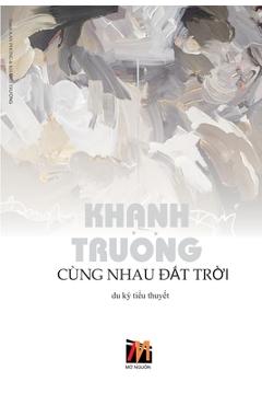 Coperta cărții 'Cùng Nhau Đất Trời (softcover) - Khanh Truong'