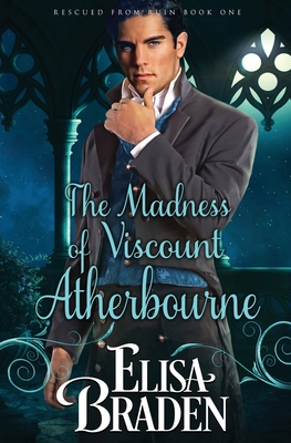 Coperta cărții 'The Madness of Viscount Atherbourne - Elisa Braden'