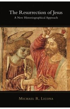 Poza produsului The Resurrection of Jesus: A New Historiographical Approach - Michael R. Licona
