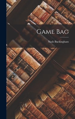 Coperta cărții 'Game Bag - Nash Buckingham'