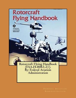 Coperta cărții 'Rotorcraft Flying Handbook (FAA-H-8083-21). By: Federal Aviation Administration - Federal Aviation Administration'