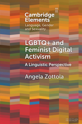 LGBTQ+ and Feminist Digital Activism: A Linguistic Perspective - Angela Zottola