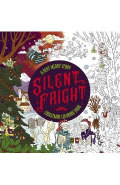 Coperta cărții 'Silent Fright: A Very Merry Scary Christmas Coloring Book -'