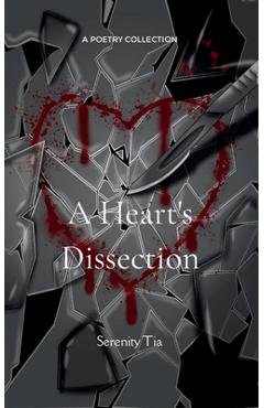 A Heart's Dissection - Serenity Tia