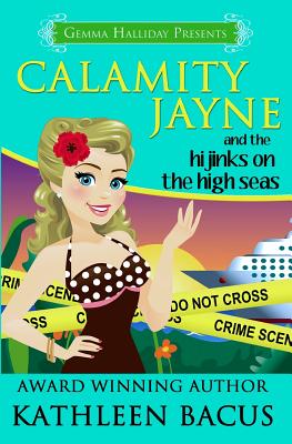 Calamity Jayne and the Hijinks on the High Seas - Kathleen Bacus