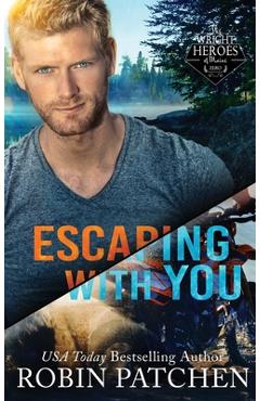 Coperta cărții 'Escaping with You: Hard Cover Edition - Robin Patchen'