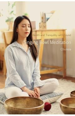Singing Bowl Meditation: Health and Tranquility with Sound -