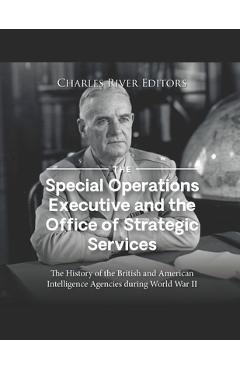 Coperta cărții 'The Special Operations Executive and the Office of Strategic Services: The History of the British and American'