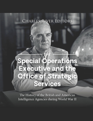 Coperta cărții 'The Special Operations Executive and the Office of Strategic Services: The History of the British and American'