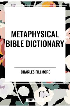 Coperta cărții 'Metaphysical Bible Dictionary - Charles Fillmore'