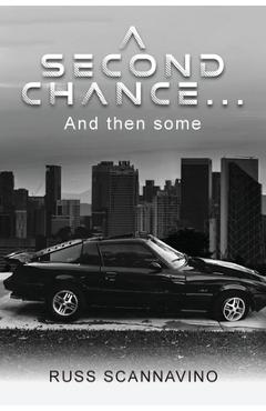 Coperta cărții 'A Second Chance...And then some - Russ Scannavino'