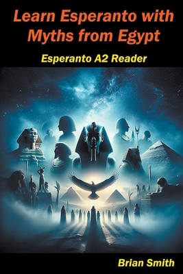 Learn Esperanto with Myths from Egypt - Brian Smith