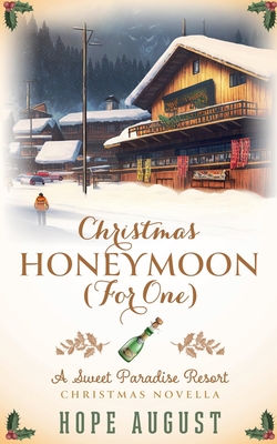 Christmas Honeymoon (For One) - Hope August