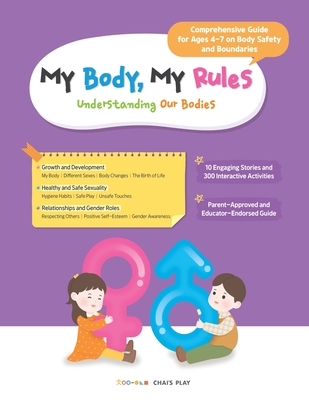 My Body, My Rules - Understanding Our Bodies: A Guide for Kids on Body Safety, Personal Boundaries, and Healthy Development - Chai's Play