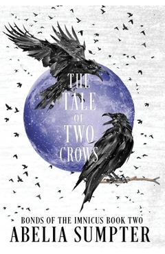 The Tale of Two Crows - Abelia Sumpter
