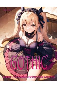 Coperta cărții 'Gothic: Anime Coloring Book for Adults - Hodo Naru'